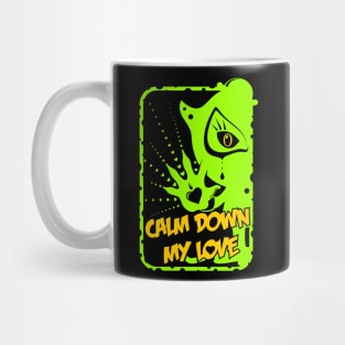 Calm Down My Love / green Mug